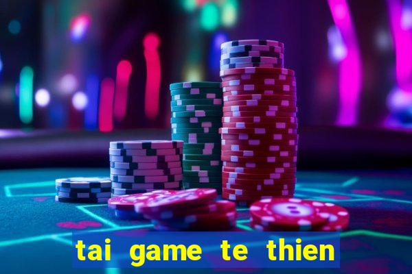 tai game te thien dai thanh