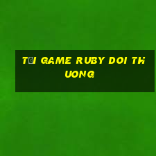 tải game ruby doi thuong