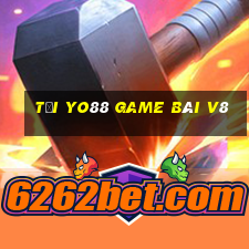 Tại Yo88 Game Bài V8