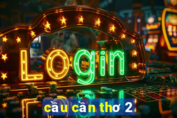 cầu cần thơ 2