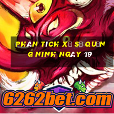 Phân tích Xổ Số quảng ninh ngày 19