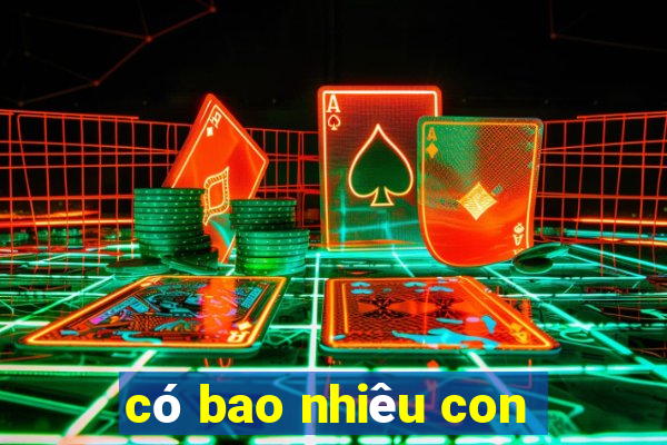 có bao nhiêu con