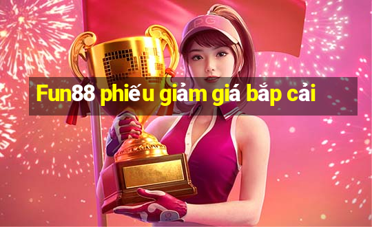 Fun88 phiếu giảm giá bắp cải