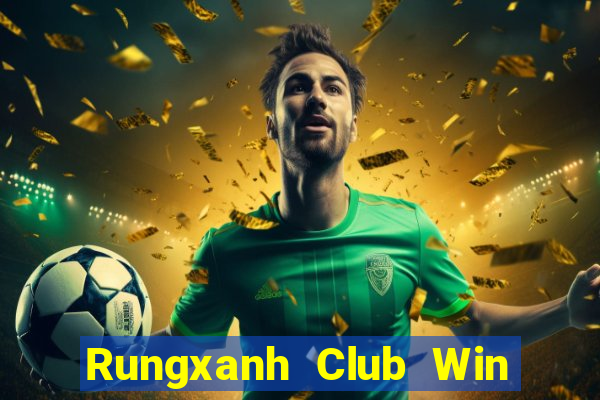 Rungxanh Club Win Game Bài