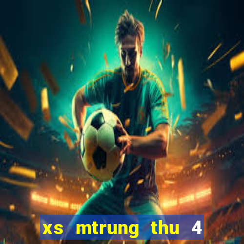 xs mtrung thu 4 hang tuan