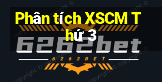 Phân tích XSCM Thứ 3