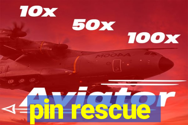 pin rescue