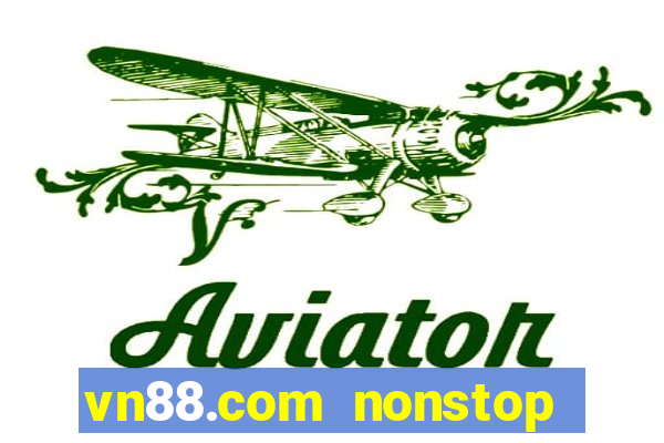 vn88.com nonstop viet mix