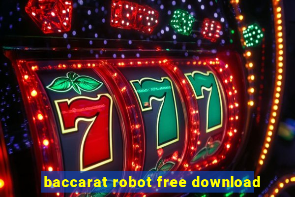 baccarat robot free download