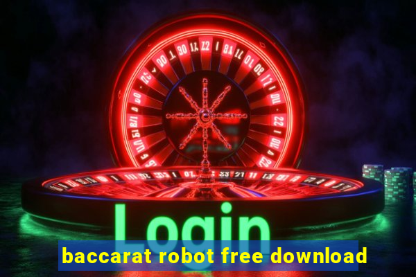 baccarat robot free download