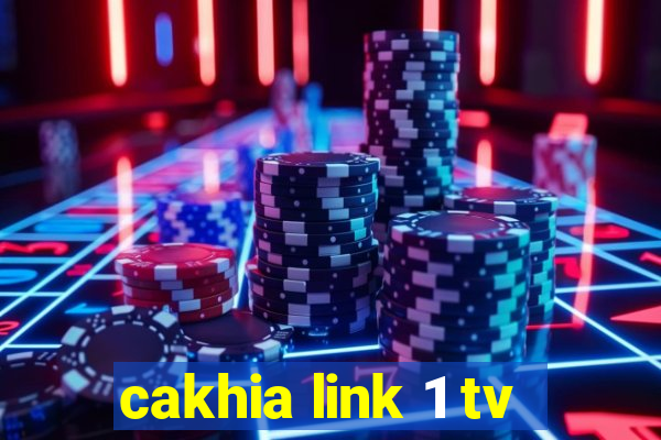 cakhia link 1 tv