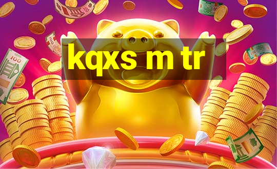 kqxs m tr