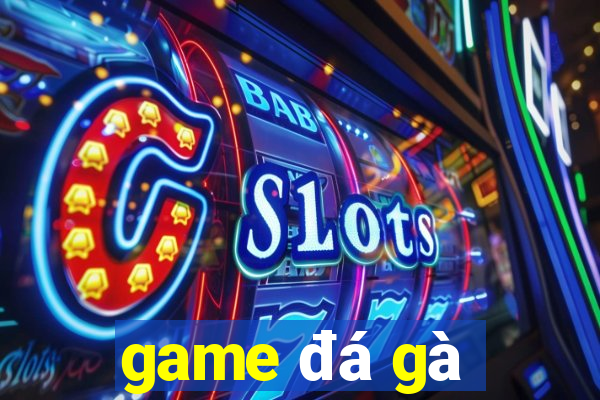 game đá gà