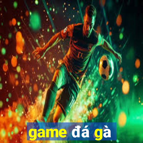 game đá gà