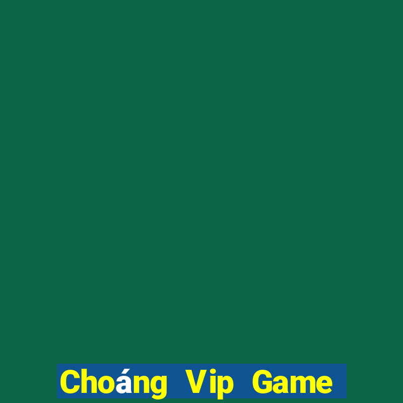 Choáng Vip Game The Bài