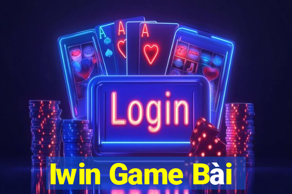 Iwin Game Bài