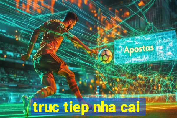 truc tiep nha cai