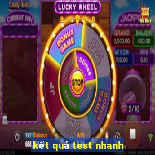 kết quả test nhanh