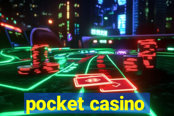 pocket casino