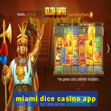 miami dice casino app