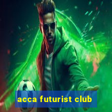 acca futurist club