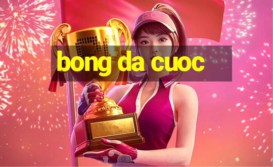 bong da cuoc