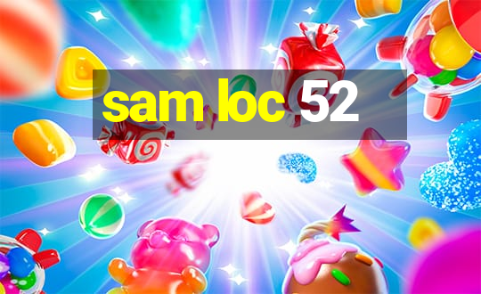 sam loc 52