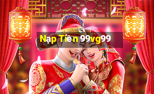 Nạp Tiền 99vg99