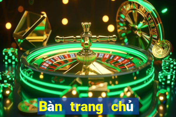 Bàn trang chủ của ba