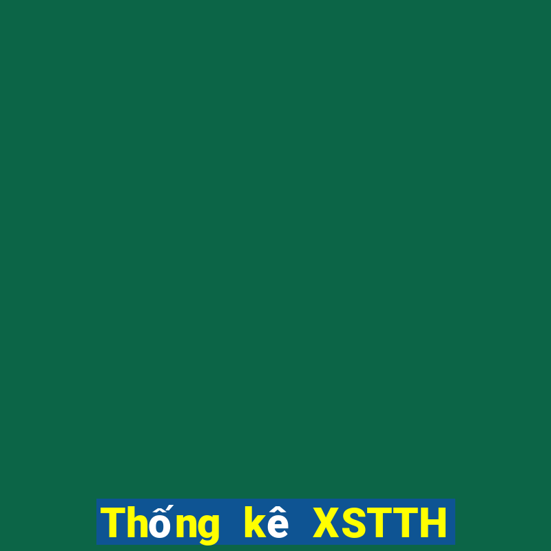 Thống kê XSTTH Thứ 3