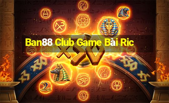 Ban88 Club Game Bài Ric