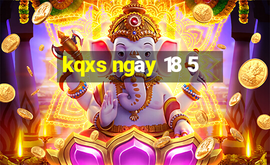 kqxs ngày 18 5