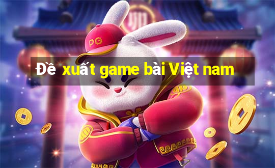 Đề xuất game bài Việt nam