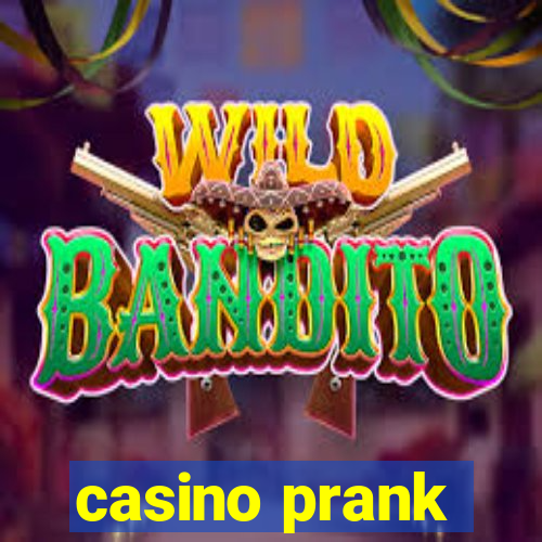 casino prank