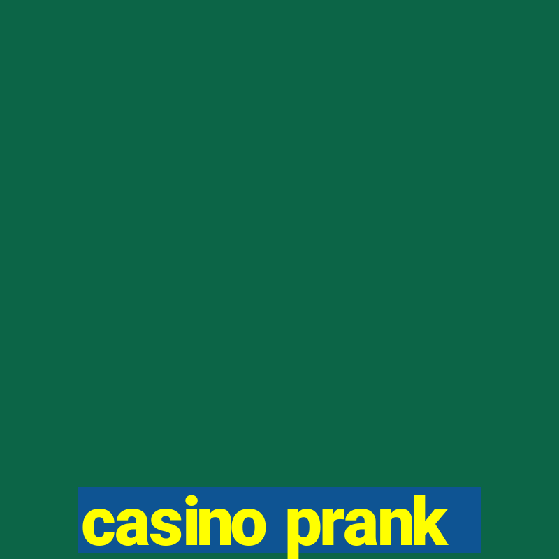 casino prank