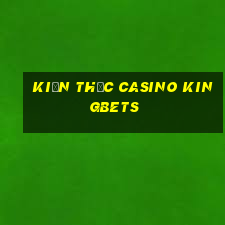 kiến thức casino kingbets