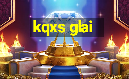 kqxs glai