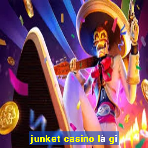 junket casino là gì