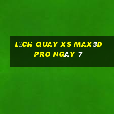 Lịch quay xs Max3D Pro ngày 7