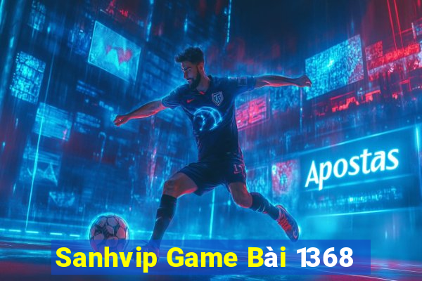 Sanhvip Game Bài 1368