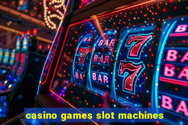 casino games slot machines