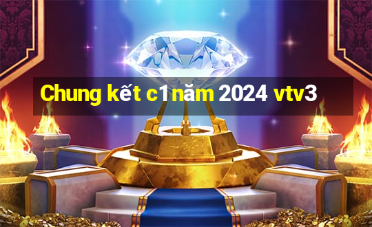 Chung kết c1 năm 2024 vtv3