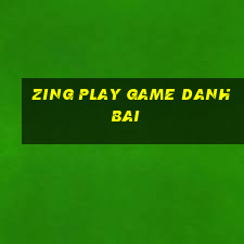 zing play game danh bai