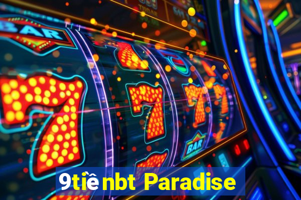 9tiềnbt Paradise