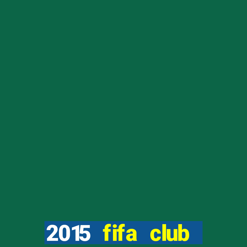 2015 fifa club world cup