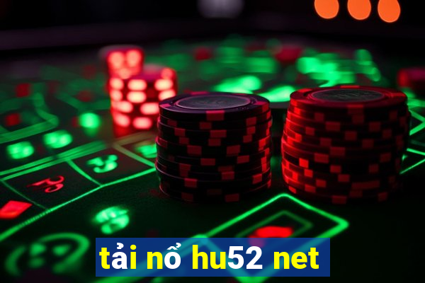 tải nổ hu52 net