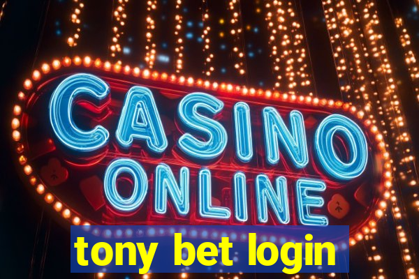 tony bet login