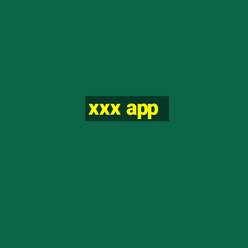 xxx app