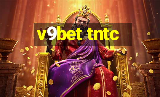 v9bet tntc