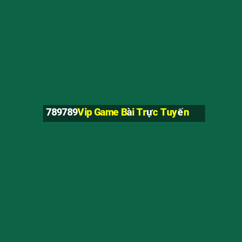 789789Vip Game Bài Trực Tuyến